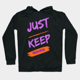 Just Keep Moving Hoodie